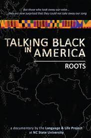 Talking Black in America : Roots