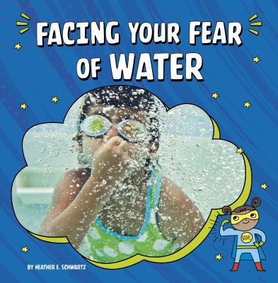 Facing your fear of water