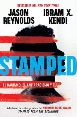 Stamped : el racismo, el antirracismo y tu