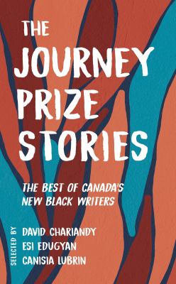 The Journey Prize stories : the best of Canada's new Black writers. 33 /