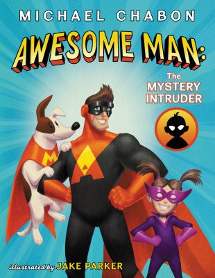 Awesome Man : the mystery intruder