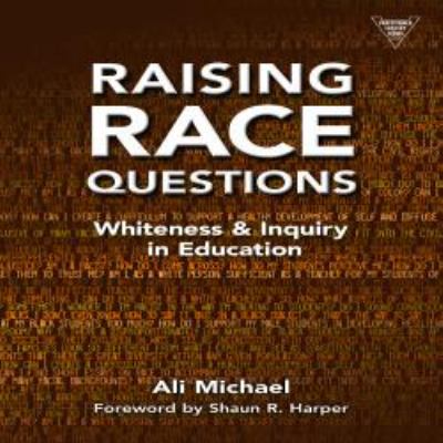 Raising race questions : whiteness and inquiry in education