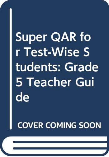 Super QAR for test-wise students : teacher's guide : grade 8