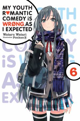 My youth romantic comedy is wrong, as I expected. Volume 6 /