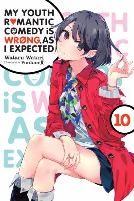 My youth romantic comedy is wrong, as I expected. Volume 10 /