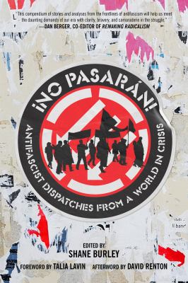 ¡No pasarán! : antifascist dispatches from a world in crisis