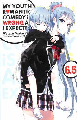 My youth romantic comedy is wrong, as I expected. Volume 6.5 /