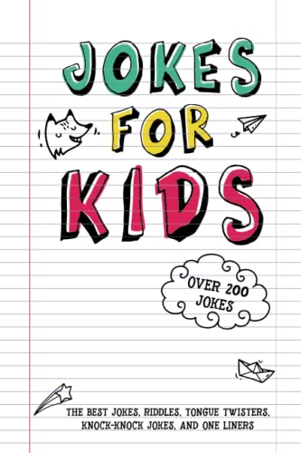 Jokes for kids : the best jokes, riddles, tongue twisters, knock-knock jokes, and one liners