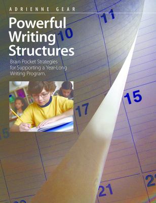 Powerful writing structures : brain pocket strategies for supporting a year-long writing program