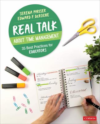 Real talk about time management : 35 best practices for educators