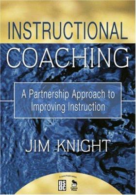 Instructional coaching : a partnership approach to improving instruction