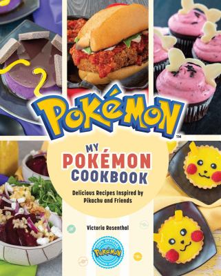 My Pokémon cookbook : delicious recipes inspired by Pikachu and friends