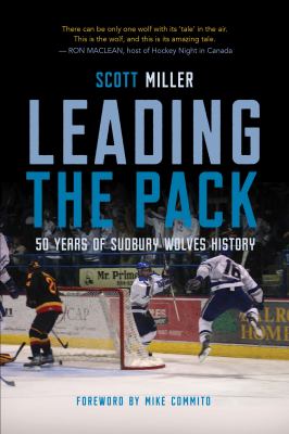 Leading the pack : 50 years of Sudbury Wolves history