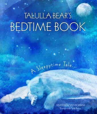 Talulla Bear's bedtime book : a sleepytime tale