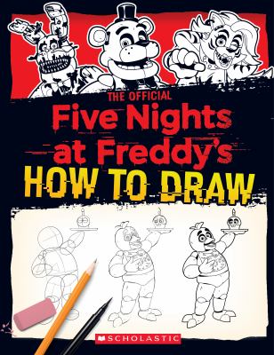 The official Five nights at Freddy's : how to draw