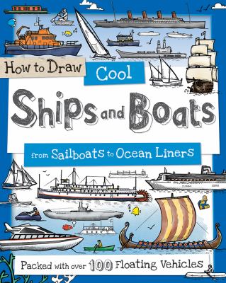 How to draw cool ships and boats : from sailboats to ocean liners