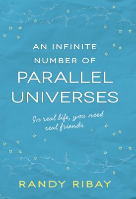 An infinite number of parallel universes : in real life, you need real friends