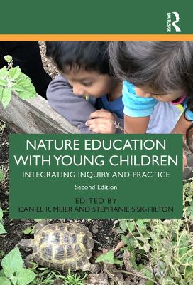 Nature education with young children : integrating inquiry and practice