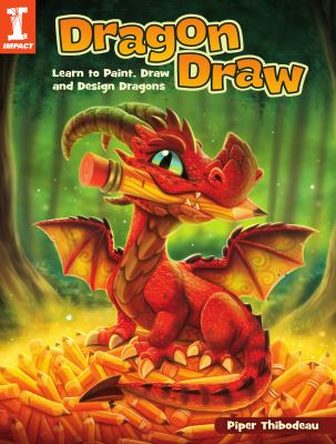 Dragon draw : learn to paint, draw, and design dragons