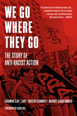 We go where they go : the story of Anti-Racist Action