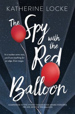 The spy with the red balloon : a Baloonmakers book