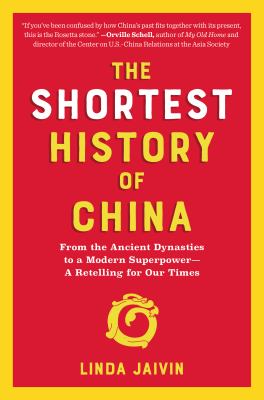 The shortest history of China : from the ancient dynasties to a modern superpower-a retelling for our times