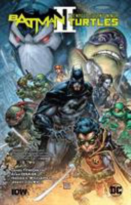 Batman/Teenage Mutant Ninja Turtles. II /