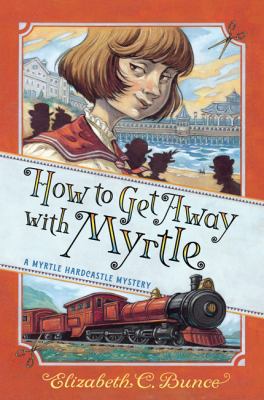 How to get away with Myrtle : a Myrtle Hardcastle mystery