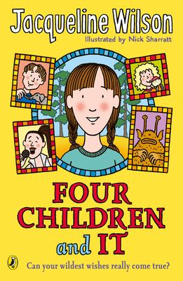 Four children and It /cJacqueline Wilson ; [illustrated by Nick Sharratt.].