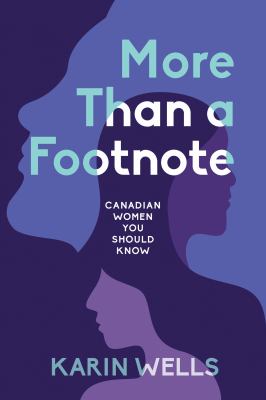 More than a footnote : Canadian women you should know