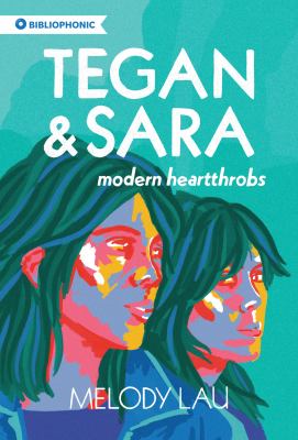 Tegan and Sara : modern heartthrobs