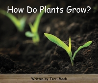 How do plants grow?