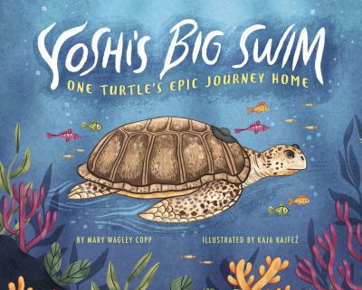 Yoshi's big swim : one turtle's epic journey home