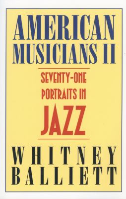 American musicians II : seventy-two portraits in jazz