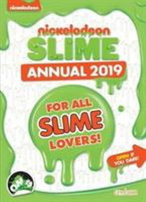 Nickelodeon slime annual 2019 : for all slime lovers.