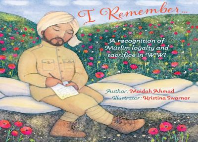 I remember... : a recognition of Muslim loyalty and sacrifice in WW1