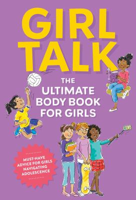 Girl talk : the ultimate body book for girls