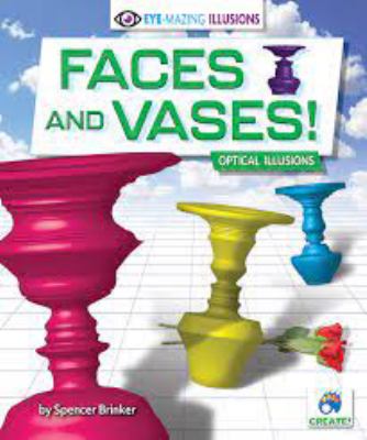 Faces and vases! : optical illusions