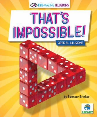 That's impossible! : optical illusions