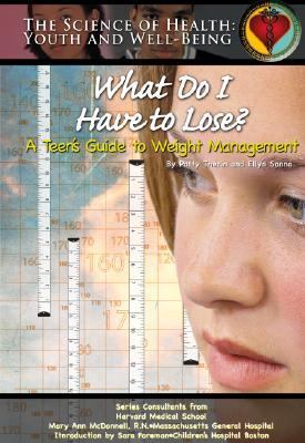 What do I have to lose? : a teen's guide to weight management