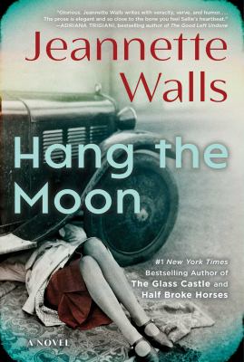 Hang the moon : a novel