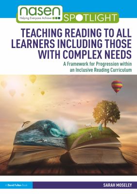 Teaching reading to all learners including those with complex needs : a framework for progression within an inclusive reading curriculum