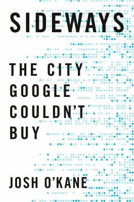 Sideways : the city Google couldn't buy