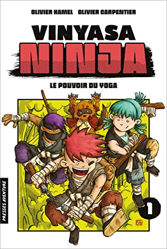 Vinyasa ninja. 1, Le pouvoir du yoga