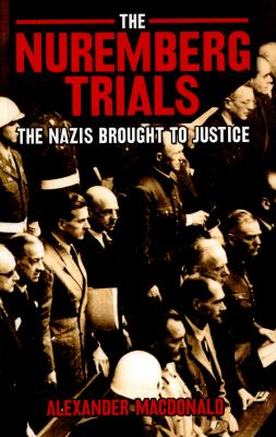 The Nuremberg trials : the Nazis brought to justice