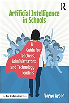 Artificial intelligence in schools : a guide for teachers, leaders, and technology administrators