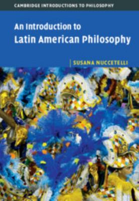 An introduction to Latin American philosophy