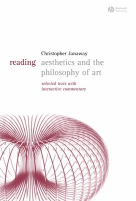 Reading aesthetics and philosophy of art : selected texts with interactive commentary