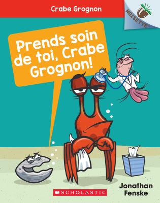 Prends soin de toi, Crabe grognon!