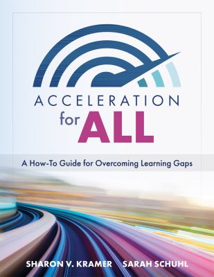 Acceleration for all : a how-to guide for overcoming learning gaps